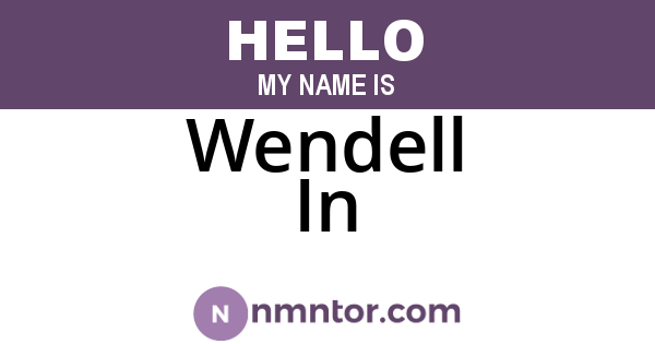 Wendell In