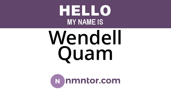 Wendell Quam