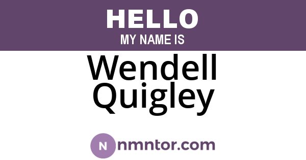 Wendell Quigley
