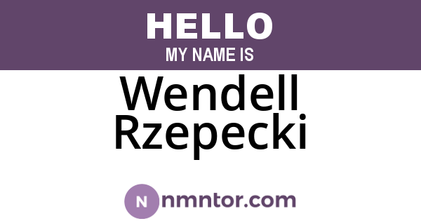 Wendell Rzepecki