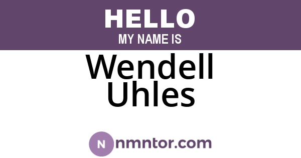 Wendell Uhles
