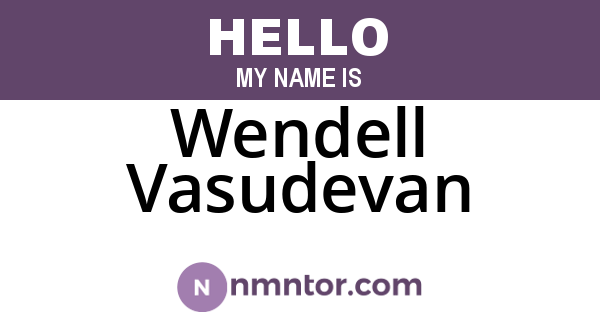Wendell Vasudevan