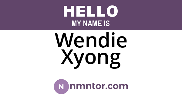 Wendie Xyong