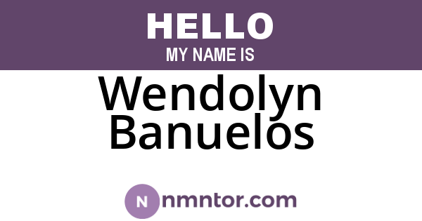 Wendolyn Banuelos
