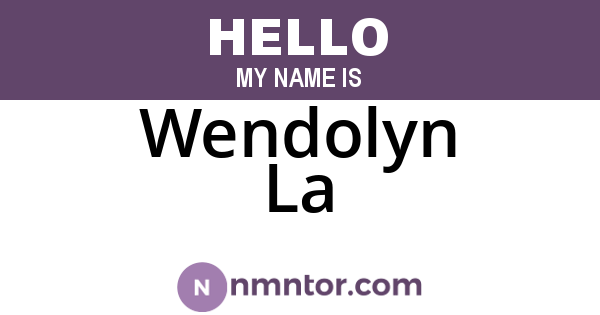 Wendolyn La