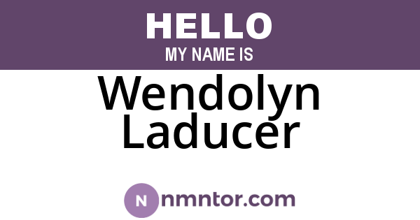 Wendolyn Laducer
