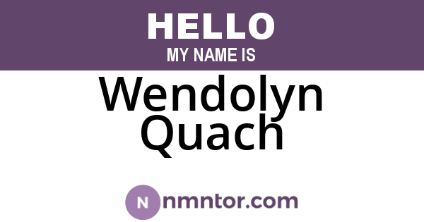 Wendolyn Quach
