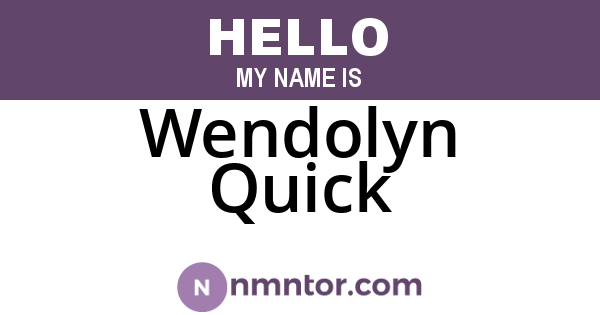 Wendolyn Quick
