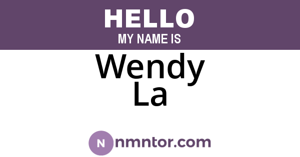 Wendy La
