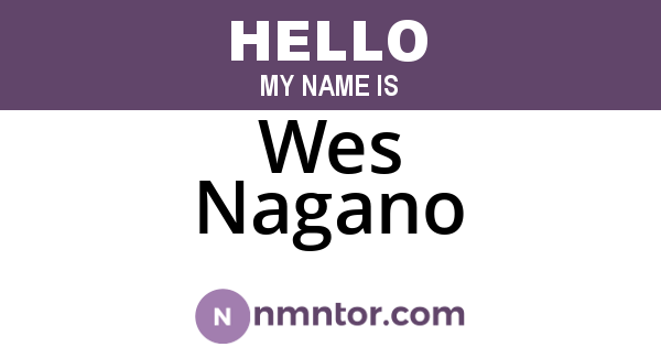 Wes Nagano