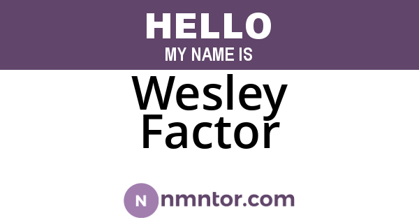 Wesley Factor