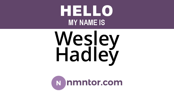 Wesley Hadley