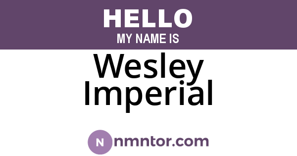 Wesley Imperial
