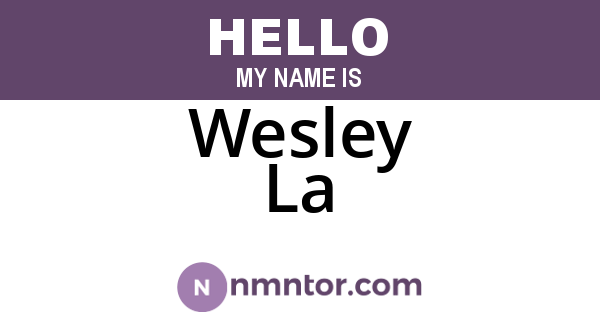Wesley La