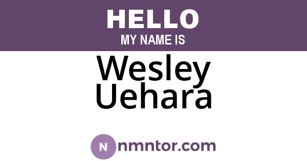 Wesley Uehara
