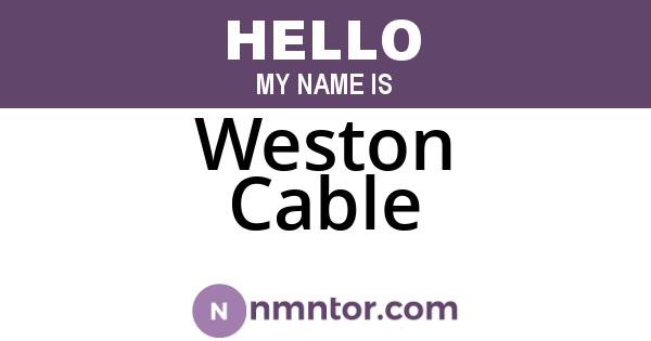 Weston Cable