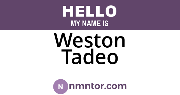 Weston Tadeo