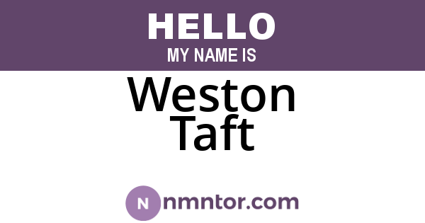 Weston Taft