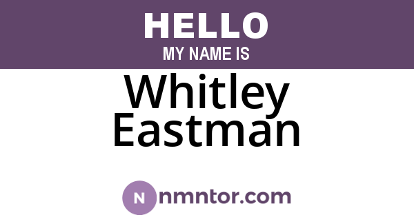 Whitley Eastman