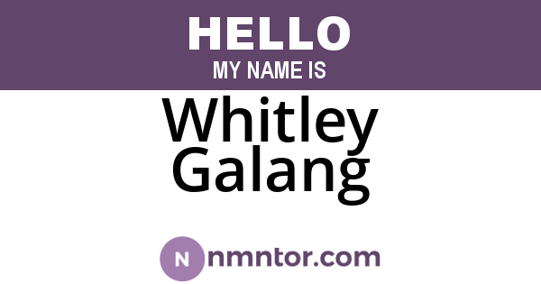 Whitley Galang