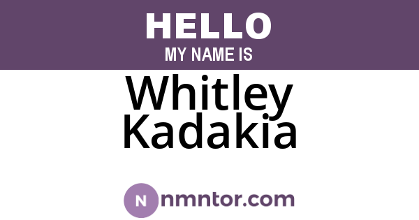 Whitley Kadakia