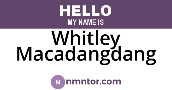 Whitley Macadangdang