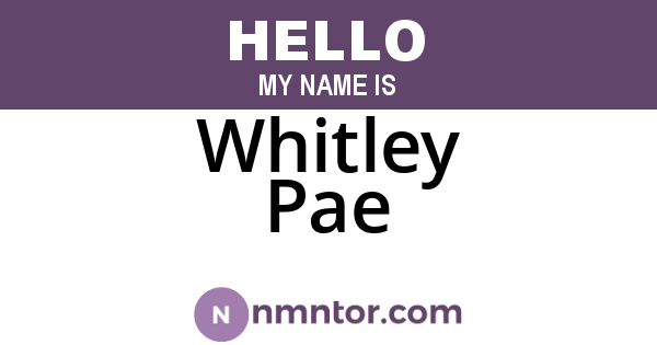 Whitley Pae