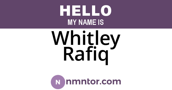 Whitley Rafiq
