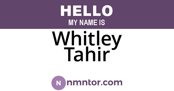Whitley Tahir
