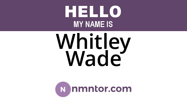 Whitley Wade