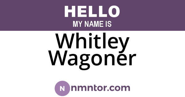 Whitley Wagoner