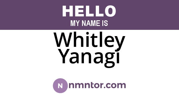 Whitley Yanagi
