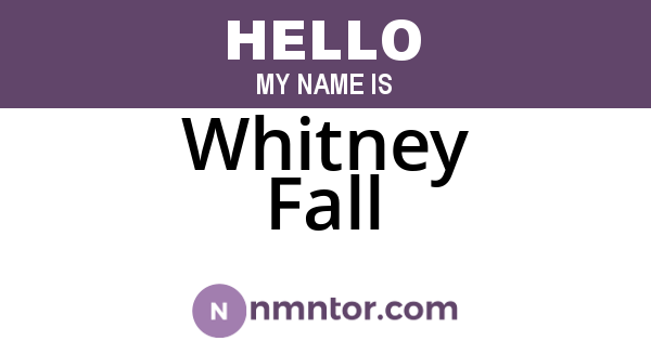 Whitney Fall