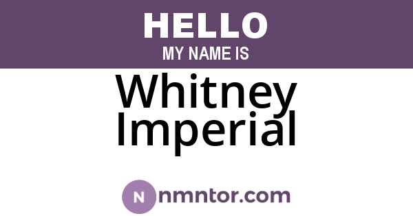 Whitney Imperial