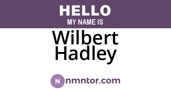 Wilbert Hadley