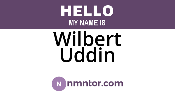 Wilbert Uddin