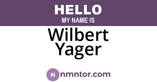 Wilbert Yager