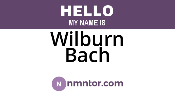 Wilburn Bach