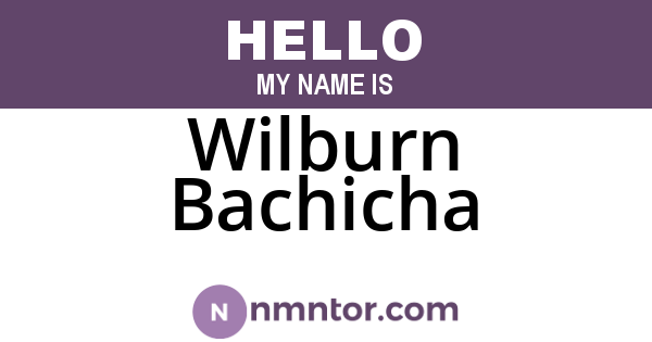 Wilburn Bachicha