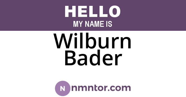 Wilburn Bader