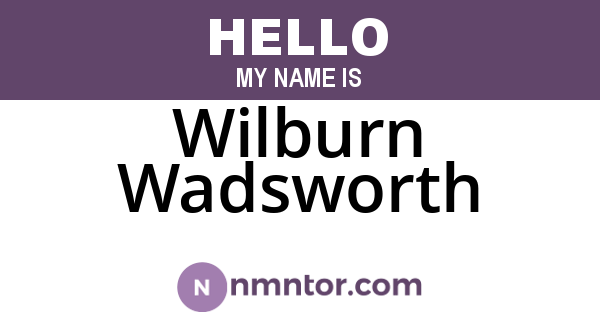 Wilburn Wadsworth