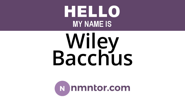 Wiley Bacchus