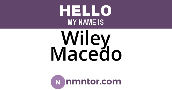 Wiley Macedo