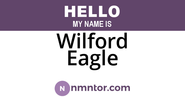 Wilford Eagle