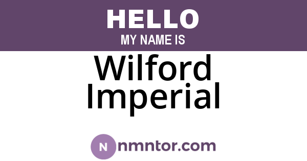 Wilford Imperial