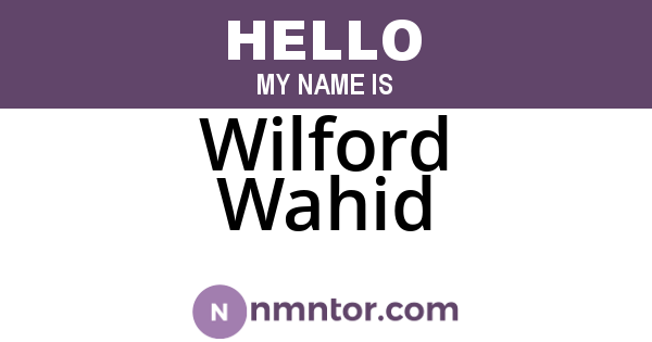 Wilford Wahid