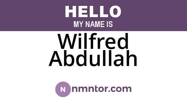 Wilfred Abdullah