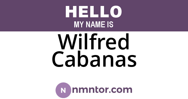 Wilfred Cabanas