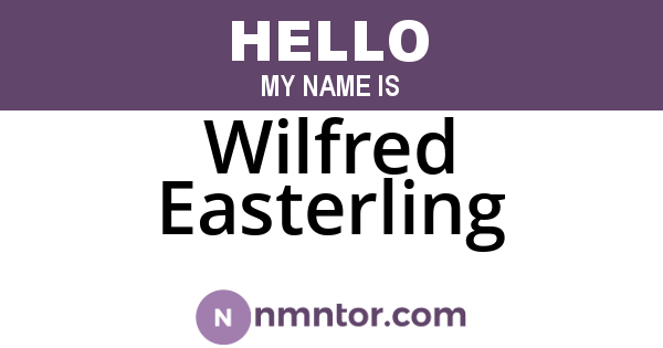 Wilfred Easterling