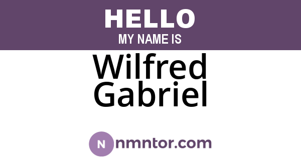 Wilfred Gabriel